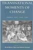 Transnational Moments of Change: Europe 1945, 1968, 1989