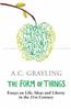 The Form of Things: Essays of Life, Ideas and Liberty in the 21st Century