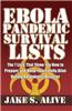 Ebola Pandemic Survival Lists: The 7 Lists That Show You How to Prepare and Keep Your Family Alive During a Pandemic Disaster