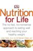 Nutrition for Life: The No-Fad, No-Nonsense Approach to Eating Well and Reaching Your Healthy Weight