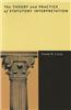 The Theory and Practice of Statutory Interpretation
