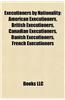Executioners by Nationality: American Executioners, British Executioners, Canadian Executioners, Danish Executioners, French Executioners
