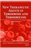New Therapeutic Agents in Thrombosis and Thrombolysis