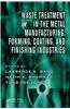 Waste Treatment in the Metal Manufacturing, Forming, Coating, and Finishing Industries