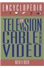 Encyclopedia of Television, Cable, and Video