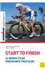 Start to Finish: 24 Weeks to an Endurance Triathlon