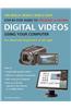 The Really, Really, Really Easy Step-by-Step Guide to Creating & Editing Digital Videos Using Your Computer