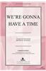 We're Gonna Have a Time Split Track Accompaniment CD