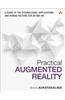 Practical Augmented Reality: A Guide to the Technologies, Applications, and Human Factors for AR and VR