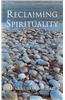 Reclaiming Spirituality
