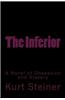 The Inferior: A Novel of Obsession and Slavery