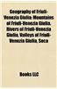 Geography of Friuli-Venezia Giulia: Mountains of Friuli-Venezia Giulia, Rivers of Friuli-Venezia Giulia, Valleys of Friuli-Venezia Giulia, Soa