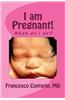 I Am Pregnant!: What Do I Do?