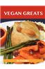 Vegan Greats: Delicious Vegan Recipes, the Top 67 Vegan Recipes