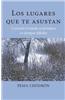 Los Lugares Que Te Asustan (the Places That Scare You): Convertir El Miedo En Fortaleza En Tiempos Dificiles