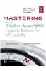 Mastering Microsoft Windows Server 2003: Upgrade Edition For Sp1 And R2