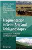 Fragmentation in Semi-Arid and Arid Landscapes: Consequences for Human and Natural Systems