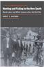 Hunting and Fishing in the New South: Black Labor and White Leisure After the Civil War