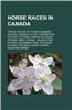 Horse Races in Canada: Graded Stakes Races in Canada, Ontario Sire Stakes, Turf Races in Canada, Ungraded Stakes Races in Canada