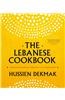 The Lebanese Cookbook: Delicious and Authentic Recipes from a Top Lebanese Chef