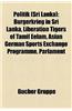 Politik (Sri Lanka): Partei in Sri Lanka, Politiker (Sri Lanka), Burgerkrieg in Sri Lanka, Liberation Tigers of Tamil Eelam
