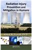 Radiation Injury Prevention and Mitigation in Humans