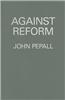 Against Reform