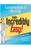 Fundamentals of Nursing Made Incredibly Easy!