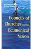 Councils of Churches and the Ecumenical Vision