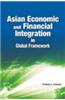 Asian Economic & Financial Integration in Global Framework