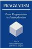 Pragmatism: From Progressivism to Postmodernism