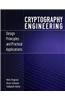 Cryptography Engineering: Design Principles and Practical Applications