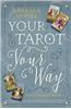 Your Tarot Your Way: Learn to Read with Any Deck