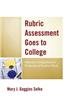 Rubric Assessment Goes to College: Objective, Comprehensive Evaluation of Student Work