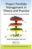 Project Portfolio Management in Theory and Practice: Thirty Case Studies from Around the World