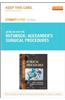 Alexander's Surgical Procedures - Pageburst E-Book on Kno (Retail Access Card)