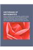 Historians of Mathematics: Bartel Leendert Van Der Waerden, Leonard Eugene Dickson, Oskar Becker, Otto E. Neugebauer, Morris Kline