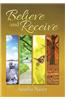 Believe and Receive