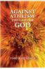 Against Atheism: The Case for God