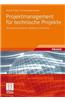 Projektmanagement Fur Technische Projekte: Ein Prozessorientierter Leitfaden Fur Die Praxis