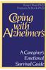 Coping with Alzheimer's: A Caregiver's Emotional Survival Guide