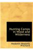 Hunting Camps in Wood and Wilderness