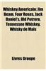 Whiskey Amricain: Jim Beam, Four Roses, Jack Daniel's, Old Potrero, Tennessee Whiskey, Whisky de Mas