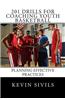 201 Drills for Coaching Youth Basketball: Planning Effective Practices