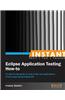 Instant Eclipse Application Testing How-to