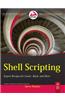 Shell Scripting: Expert Recipes For Linux, Bash, And More
