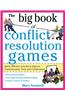 The Big Book of Conflict Resolution Games: Quick, Effective Activities to Improve Communication, Trust, and Collaboration