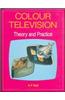 Colour Television: Theory and Practice