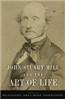 John Stuart Mill and the Art of Life