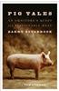 Pig Tales: An Omnivore's Quest for Sustainable Meat
